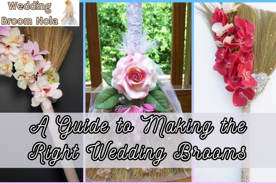 A Guide to Making the Right Wedding Brooms